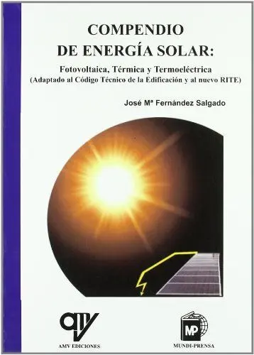 Compendio de Energia Solar:fotovoltaica Termica y Termoelect