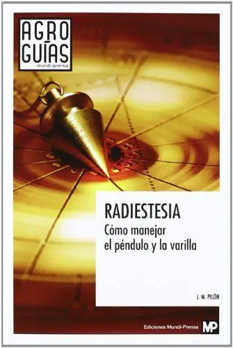 Radiestesia:como Manejar el Pendulo y la Varilla (Agroguias)