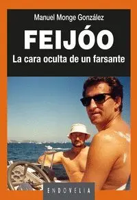 Feijóo. La Cara Oculta de un Farsante