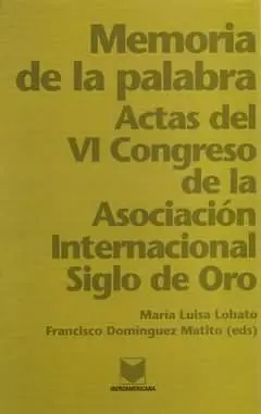 Memoria de la Palabra. 2 Vols. Actas del Vi Congreso de