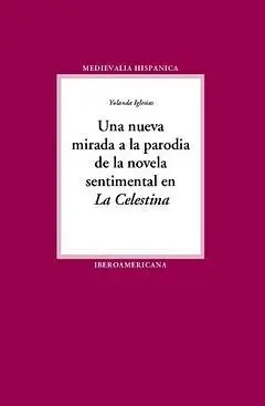 Nueva Mirada Parodia de la Novela Sentimental ´La Celestina´