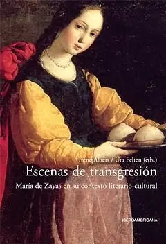 Escenas de Transgresion. maria de Zayas Contexto Literario