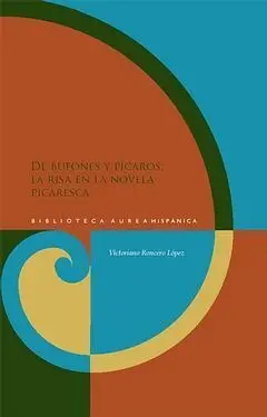 De Bufones y Pícaros: la Risa en la Novela Picaresca.