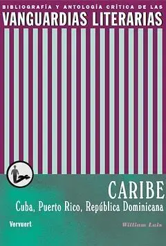 Caribe. Bibliografía y Antología Crítica de las Vanguardias Literarias