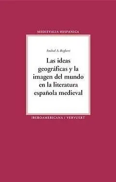 Las Ideas Geográficas la Imagen del Mundo en la Literatura Españo