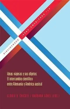 Ideas Viajeras y Sus Objetos. El Intercambio Cientifico Entr
