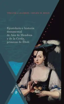 Epistolario e Historia Documental de Ana de Mendoza y de la Cerda, Princesa de é