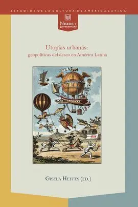 Utopias Urbanas: Geopoliticas del Deseo en America Latina.
