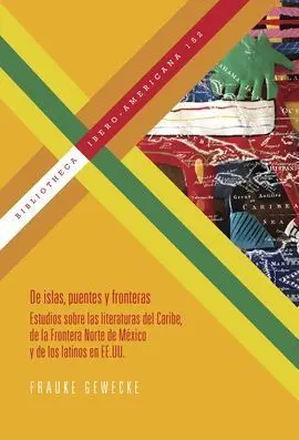 De Islas, Puentes y Fronteras. Estudios Sobre las Literaturas del Caribe, de la
