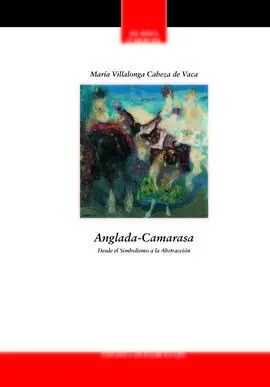 Anglada Camarasa. Desde el Simbolismo a la Abstraccion