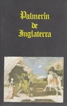 Palmerin de Inglaterra. Tomo I
