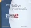 Entre Dos Mundos Between Two Worlds