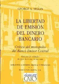 La Libertad de Emision del Dinero Bancario