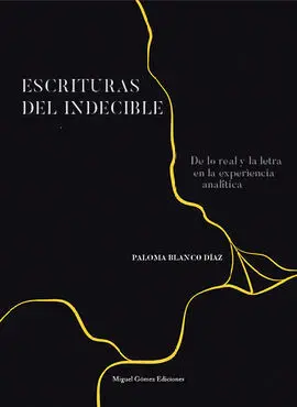 La Escritura del Indecible de lo Real y la Letra en la Experiencia Analitica
