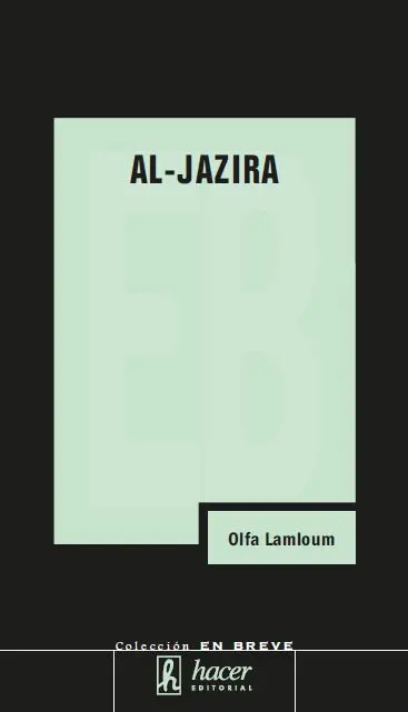 Al-Jazira Espejo Rebelde y Ambiguo del Mundo Arabe