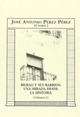 Bilbao y Sus Barrios:una Mirada Desde la Historia-2