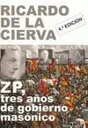 Zp, Tres Años de Gobierno Masónico