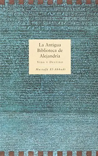 Antigua Biblioteca de Alejandria, la (Vida y Destino)