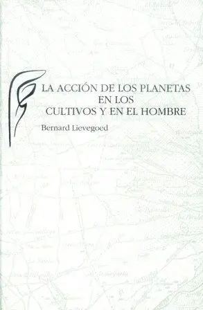 La Acción de los Planetas en los Cultivos y en el Hombre
