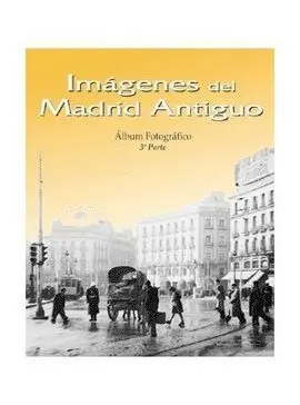Imagenes del Madrid Antiguo 3ªparte