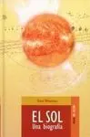 El Sol. Una Biografía