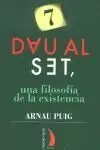Dau Al Set, una Filosofía de la Existencia