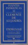 Stromata Ii-Iii. Conocimiento Religioso y Continencia Auténtica