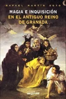 Magia e Inquisición Antiguo Reino de Granada