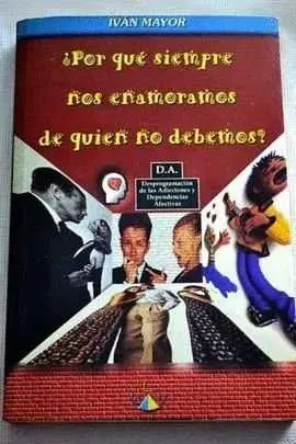 Por qué Siempre nos Enamoramos de Quien no Debemos