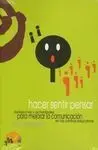 Hacer, Sentir, Pensar