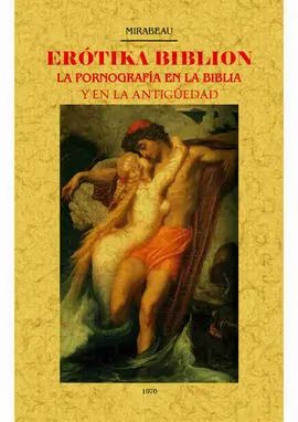Erotika Biblion. La Pornografía en la Biblioa y en la Antigüedad