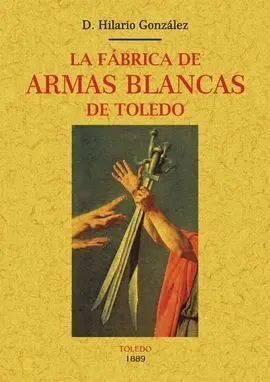 La Fábrica de Armas Blancas de Toledo