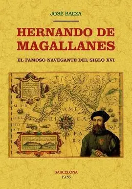 Hernando de Magallanes. El Famoso Navegante del Siglo Xvi