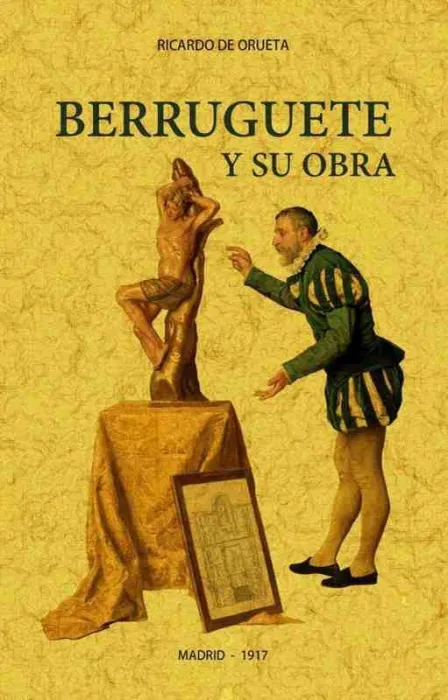 Berruguete y Su Obra