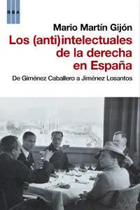 Anti Intelectuales de la Derecha en España,Los
