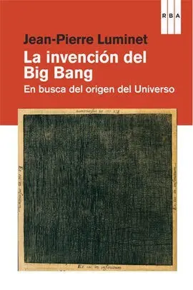 Invencion del Big Bang,La