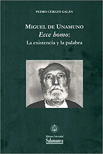 Miguel de Unamuno. Ecce Homo: la Existencia y la Palabra