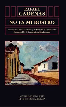No Es mi Rostro (Xxvii Premio Reina Sofia Poesia Iberoameri