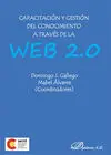Capacitación y Gestión del Conocimiento a Través de la Web 2. 0