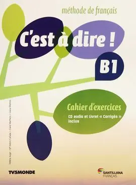 C'est a Dire B1 Exercices+Cd+Corriges
