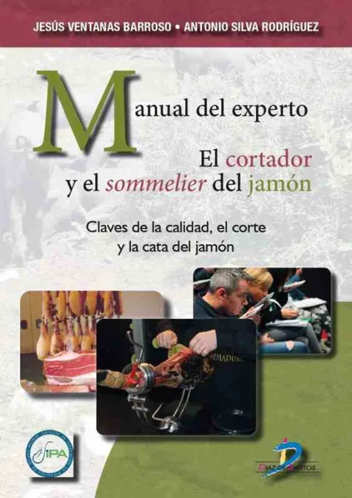 Manual del Experto. El Cortador y el Sommelier del Jamón