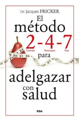 Metodo 2 4 7 para Adelgazar con Salud,El