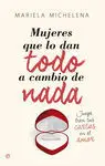 Mujeres que lo Dan Todo a Cambio de Nada
