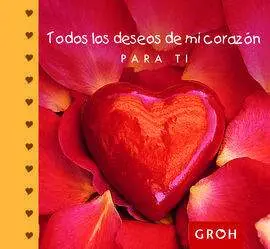 Todos los Deseos de mi Corazón para Ti