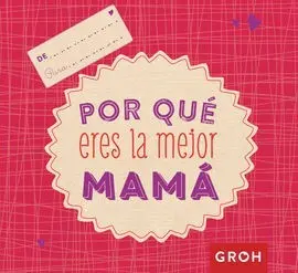 Por qué Eres la Mejor Mamá
