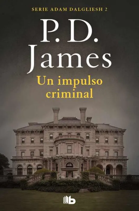 Un Impulso Criminal (Adam Dalgliesh 2)