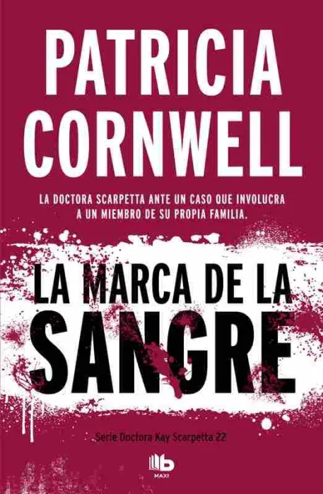 La Marca de la Sangre (Doctora Kay Scarpetta 22)