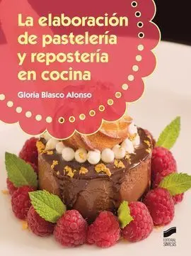 La Elaboracion de Pasteleria y Reposteria en Cocina