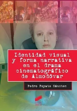 Identidad Visual y Forma Narrativa Drama Cinemat. almodovar
