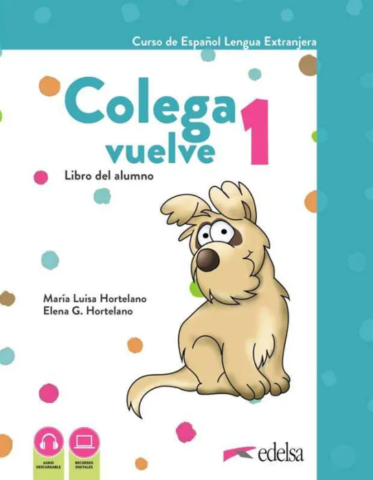 Colega Vuelve 1 (A1. 1). Libro del Alumno